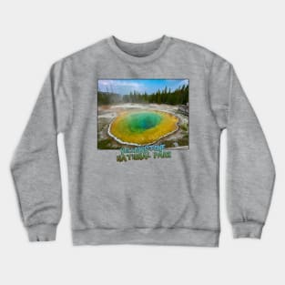 Yellowstone National Park - Morning Glory Pool Crewneck Sweatshirt